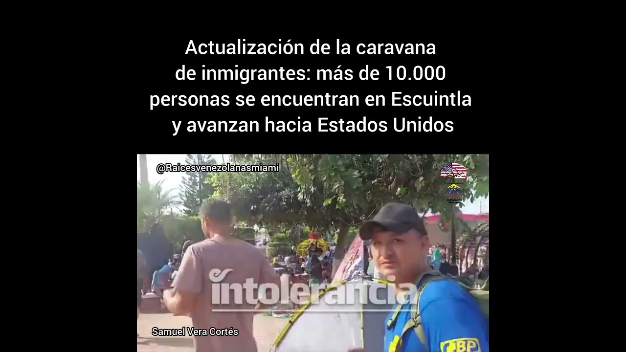 Actualizaci n de la caravana de inmigrantes m s de 10.000